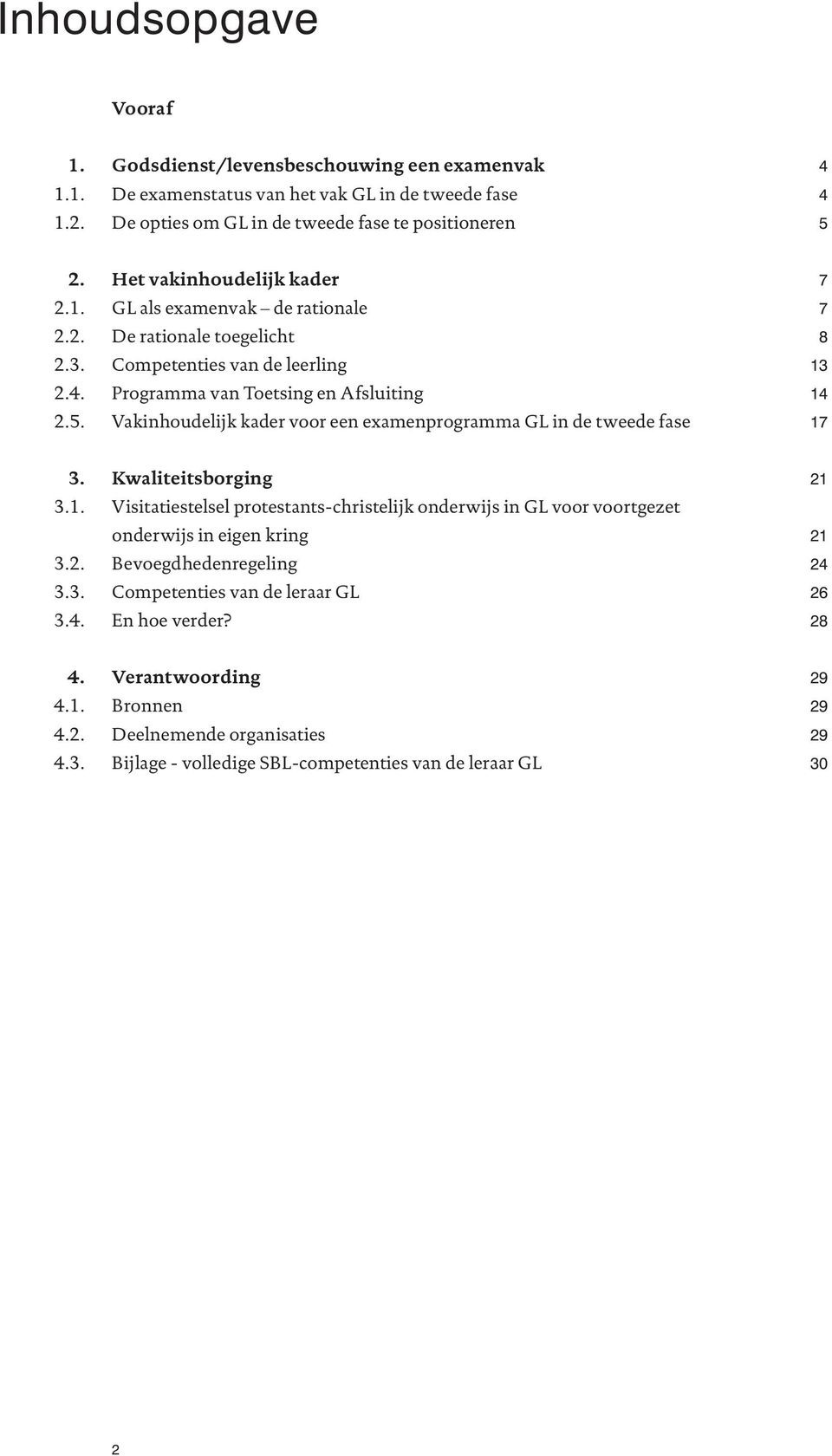 Het vakinhoudelijk kader GL als examenvak de rationale De rationale toegelicht Competenties van de leerling Programma van Toetsing en Afsluiting Vakinhoudelijk kader voor een examenprogramma GL in