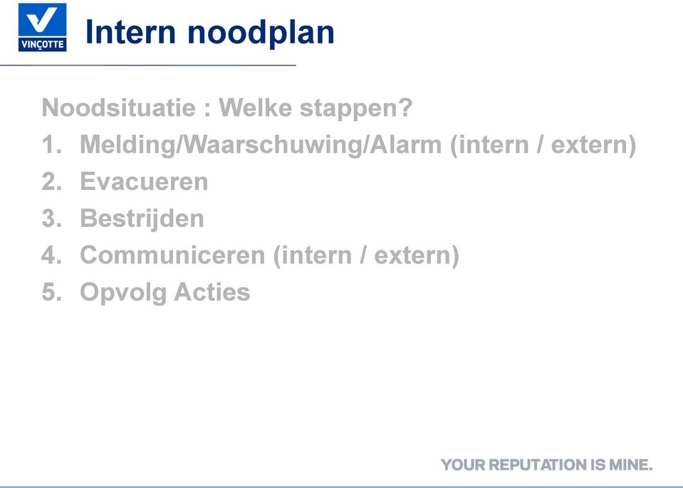 Melding/Waarschuwing/Alarm (intern /