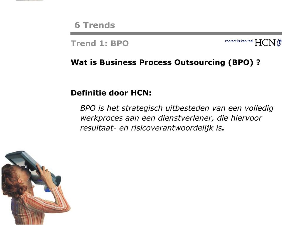Definitie door HCN: BPO is het strategisch