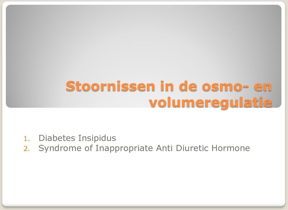 Diabetes Insipidus 2.