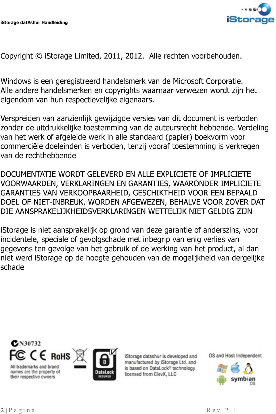 Verspreiden van aanzienlijk gewijzigde versies van dit document is verboden zonder de uitdrukkelijke toestemming van de auteursrecht hebbende.