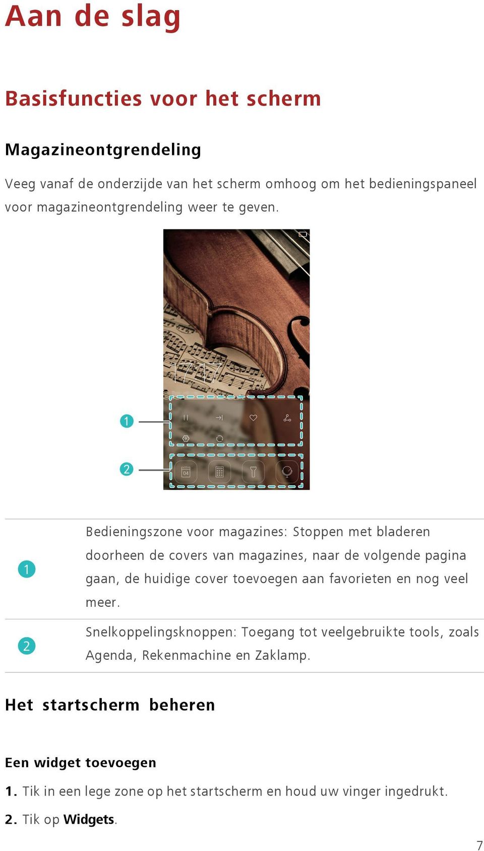 1 2 Bedieningszone voor magazines: Stoppen met bladeren doorheen de covers van magazines, naar de volgende pagina gaan, de huidige cover toevoegen