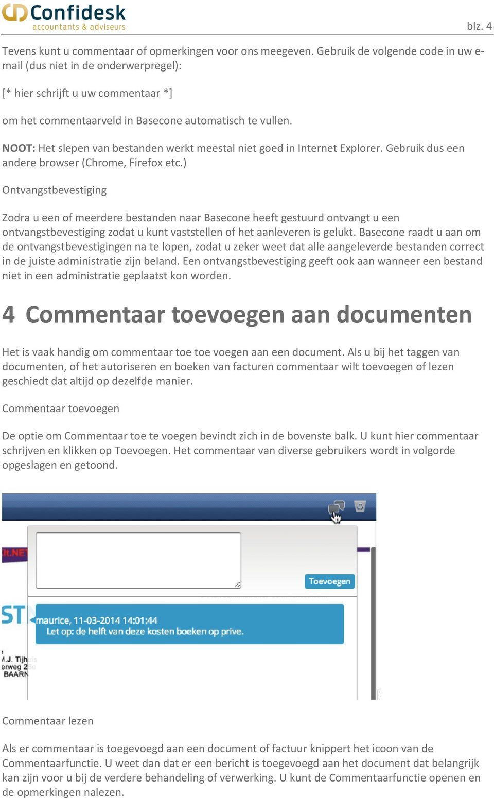 NOOT: Het slepen van bestanden werkt meestal niet goed in Internet Explorer. Gebruik dus een andere browser (Chrome, Firefox etc.