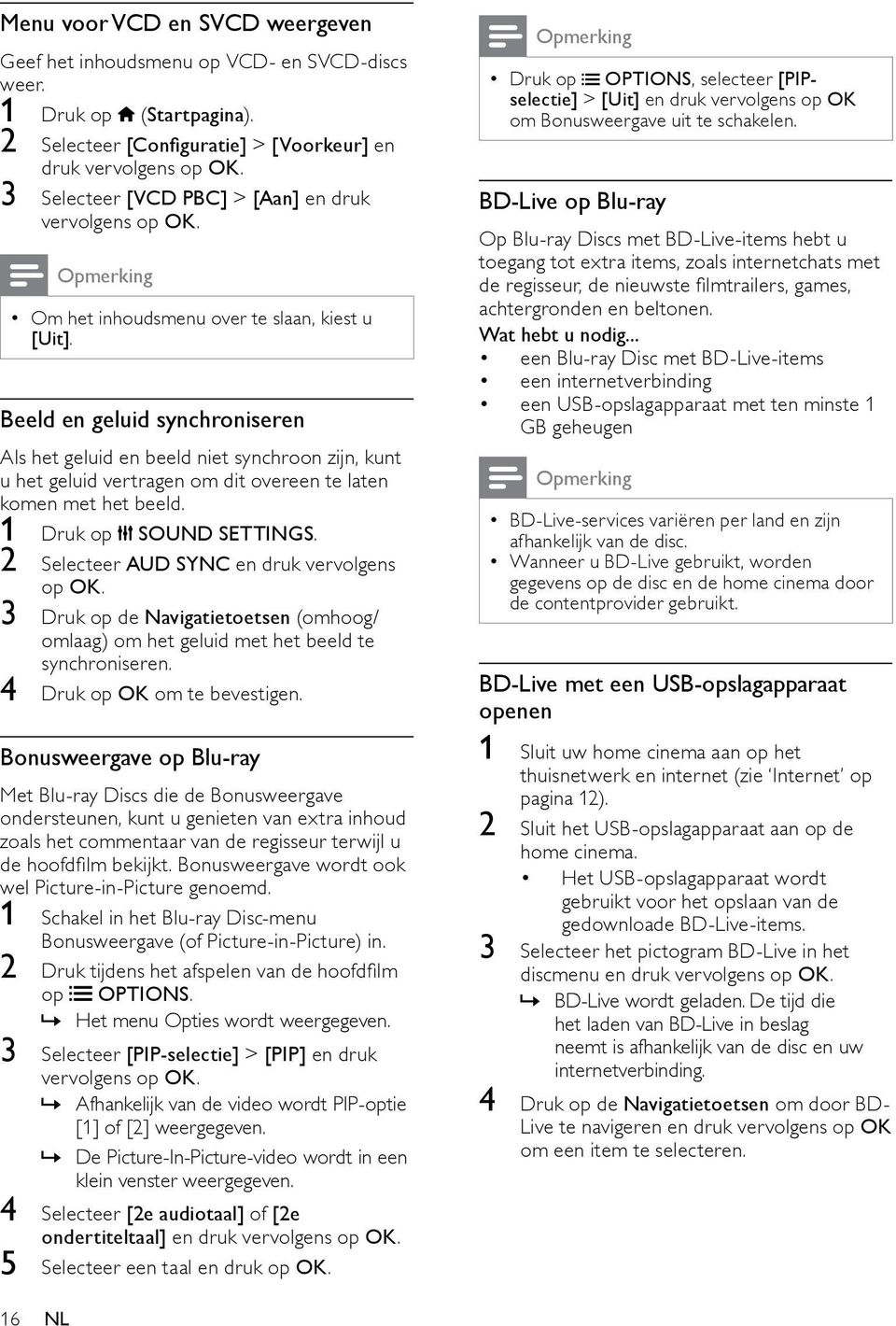 Beeld en geluid synchroniseren Als het geluid en beeld niet synchroon zijn, kunt u het geluid vertragen om dit overeen te laten komen met het beeld. 1 Druk op SOUND SETTINGS.