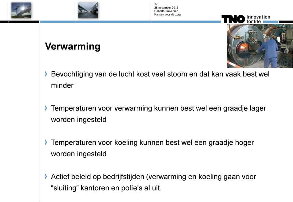 lager worden ingesteld Temperaturen voor koeling kunnen best wel een graadje hoger worden ingesteld