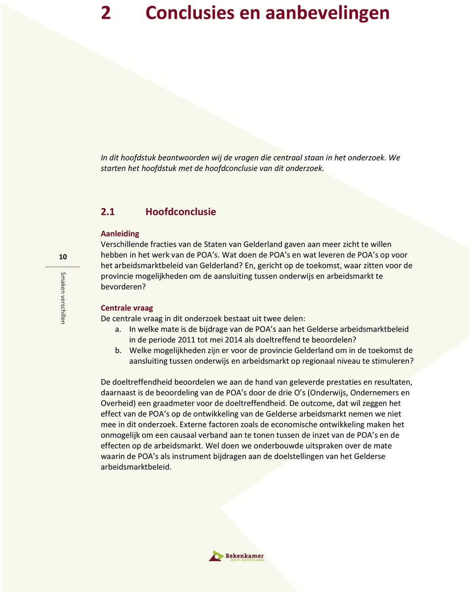 Wat doen de POA s en wat leveren de POA s op voor het arbeidsmarktbeleid van Gelderland?