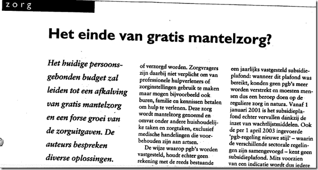 Dat is wel heel andere koek dan de participatiesamenleving! Het persoonsgebonden budget hield in 2003 dus ook al de gemoederen bezig.