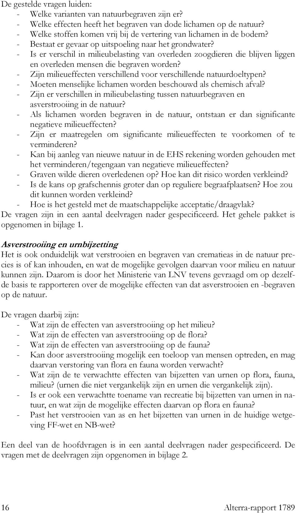 - Is er verschil in milieubelasting van overleden zoogdieren die blijven liggen en overleden mensen die begraven worden? - Zijn milieueffecten verschillend voor verschillende natuurdoeltypen?