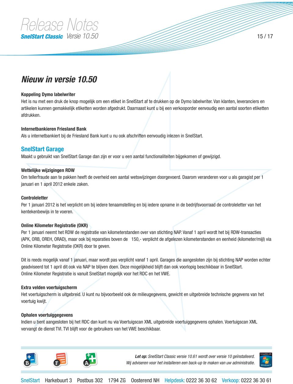 Internetbankieren Friesland Bank Als u internetbankiert bij de Friesland Bank kunt u nu ook afschriften eenvoudig inlezen in SnelStart.