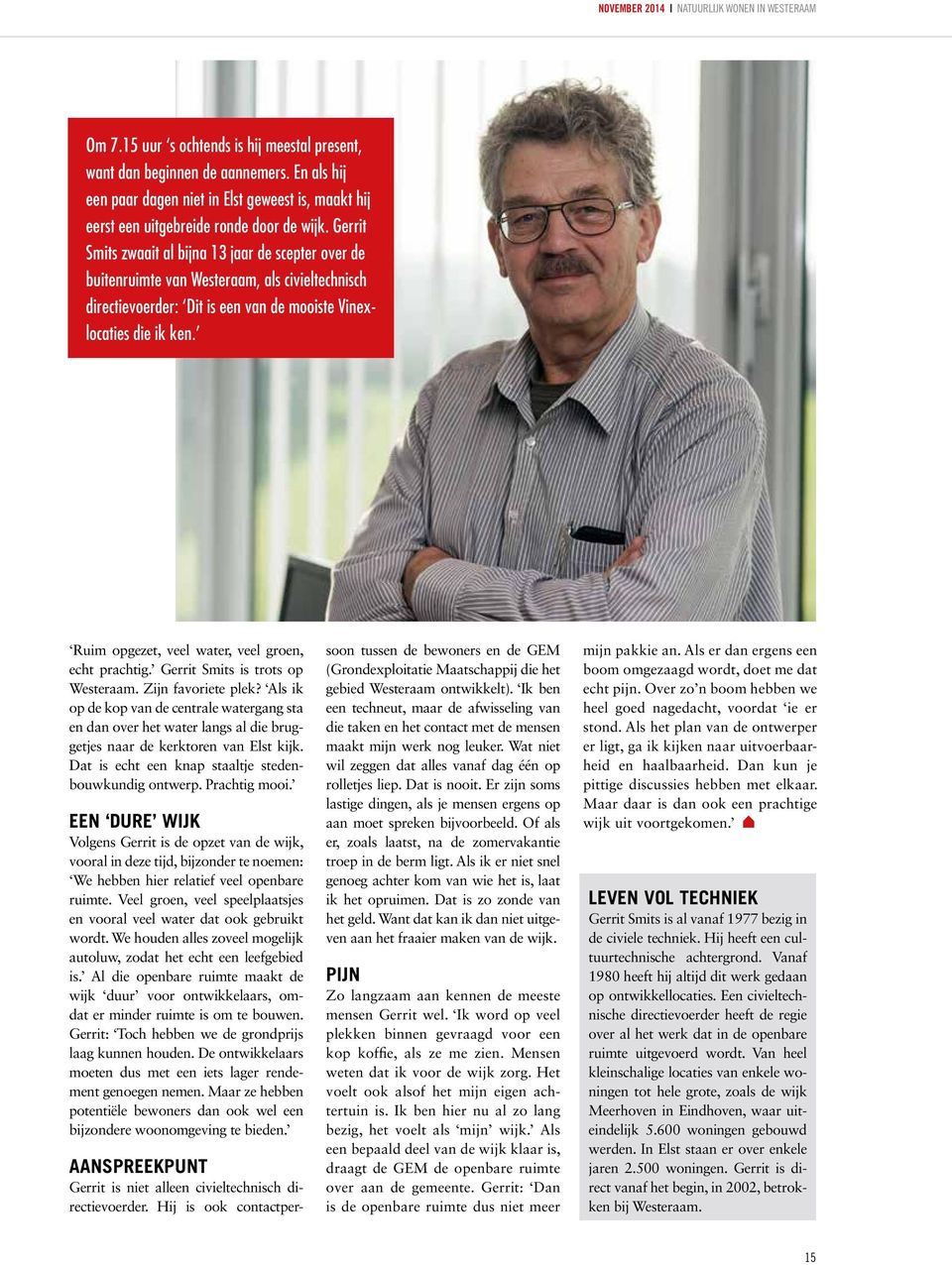 Gerrit Smits zwaait al bijna 13 jaar de scepter over de buitenruimte van Westeraam, als civieltechnisch directievoerder: Dit is een van de mooiste Vinexlocaties die ik ken.