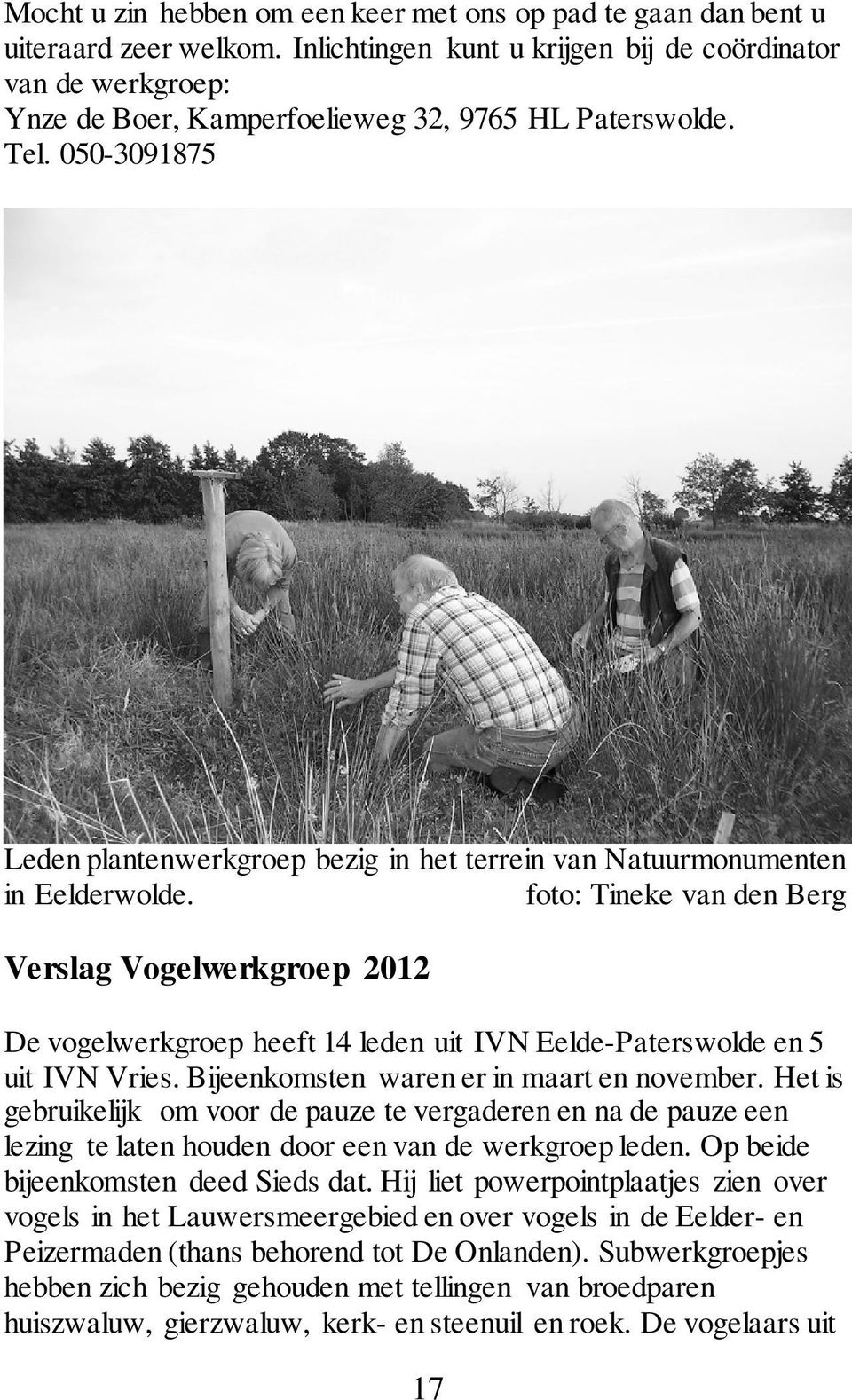 050-3091875 Leden plantenwerkgroep bezig in het terrein van Natuurmonumenten in Eelderwolde.