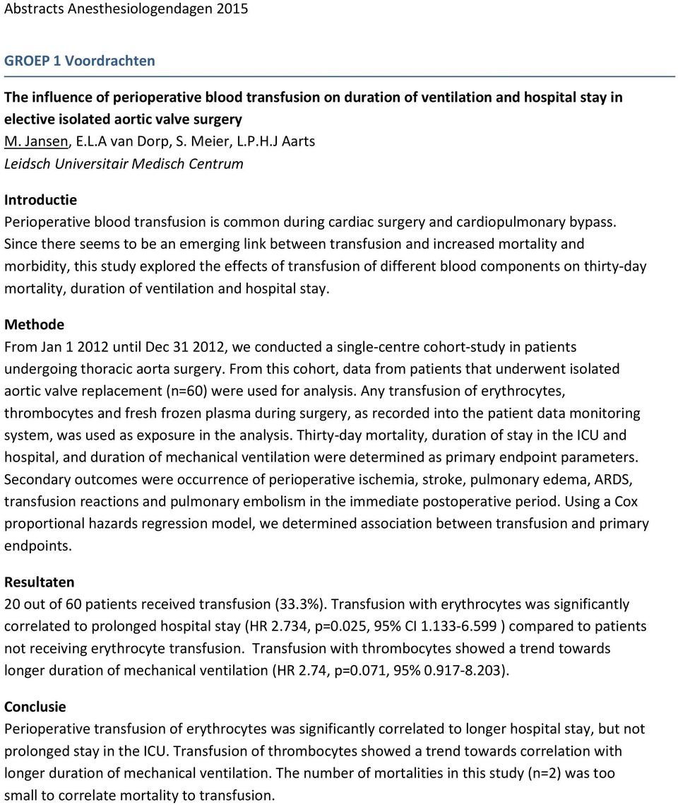 Since there seems to be an emerging link between transfusion and increased mortality and morbidity, this study explored the effects of transfusion of different blood components on thirty-day