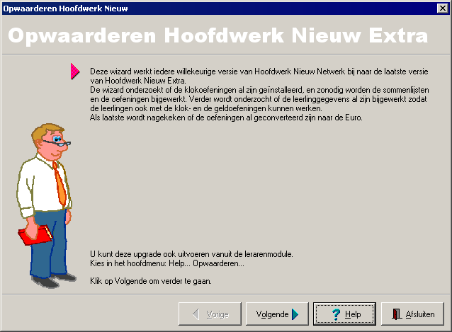 En verder En verder Opwaarderen Menu: Help Opwaarderen Regelmatig komen er nieuwe versies van Hoofdwerk uit.