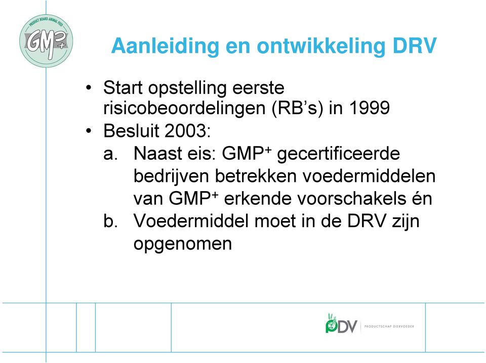 Naast eis: GMP + gecertificeerde bedrijven betrekken