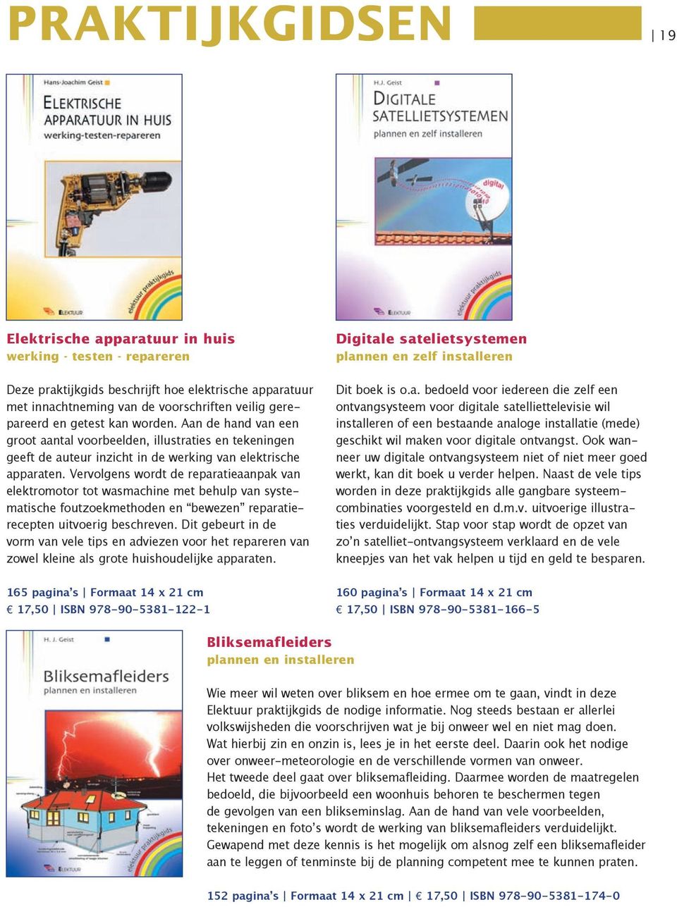 Vervolgens wordt de reparatieaanpak van elektromotor tot wasmachine met behulp van systematische foutzoekmethoden en bewezen reparatierecepten uitvoerig beschreven.