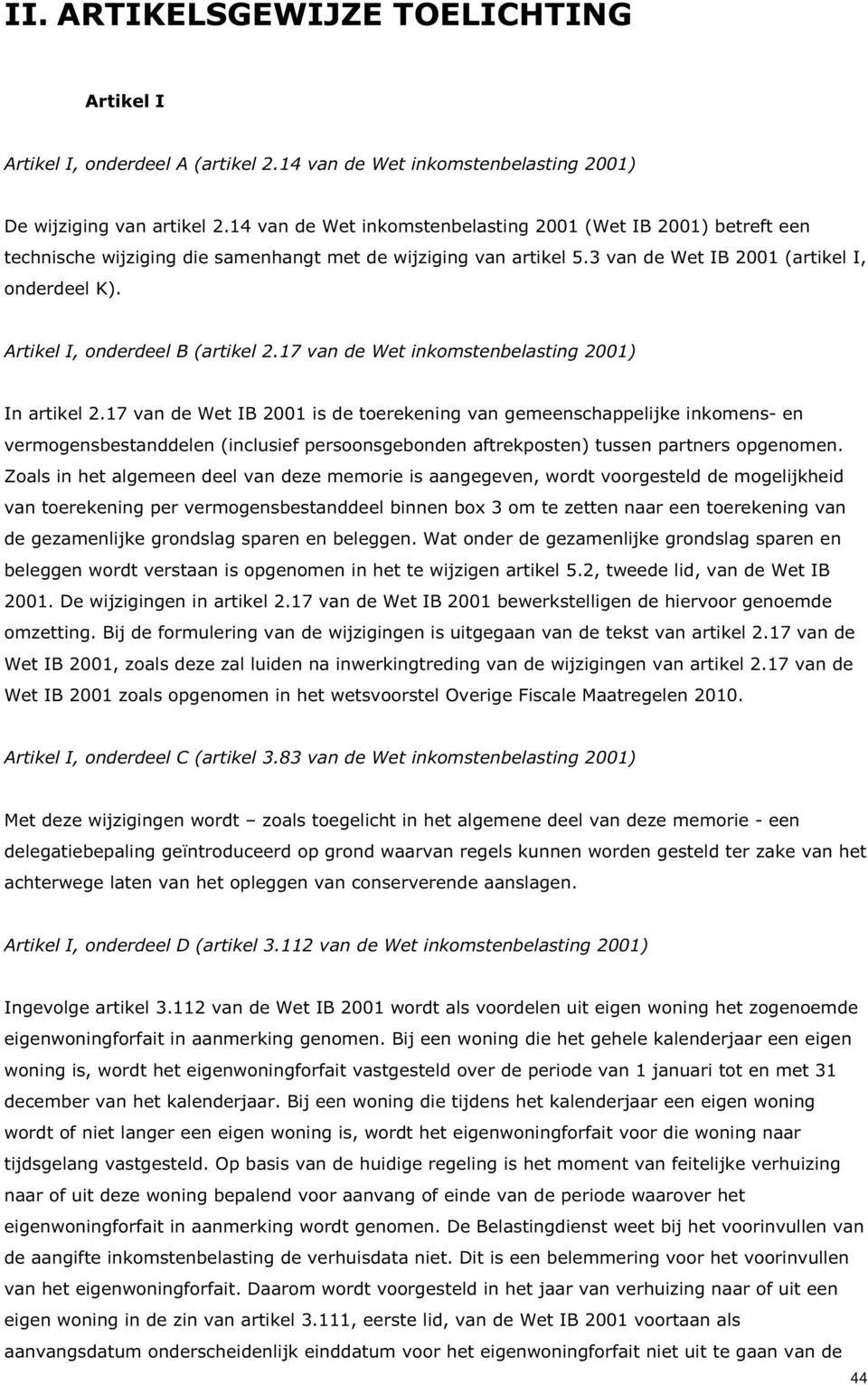 Artikel I, onderdeel B (artikel 2.17 van de Wet inkomstenbelasting 2001) In artikel 2.