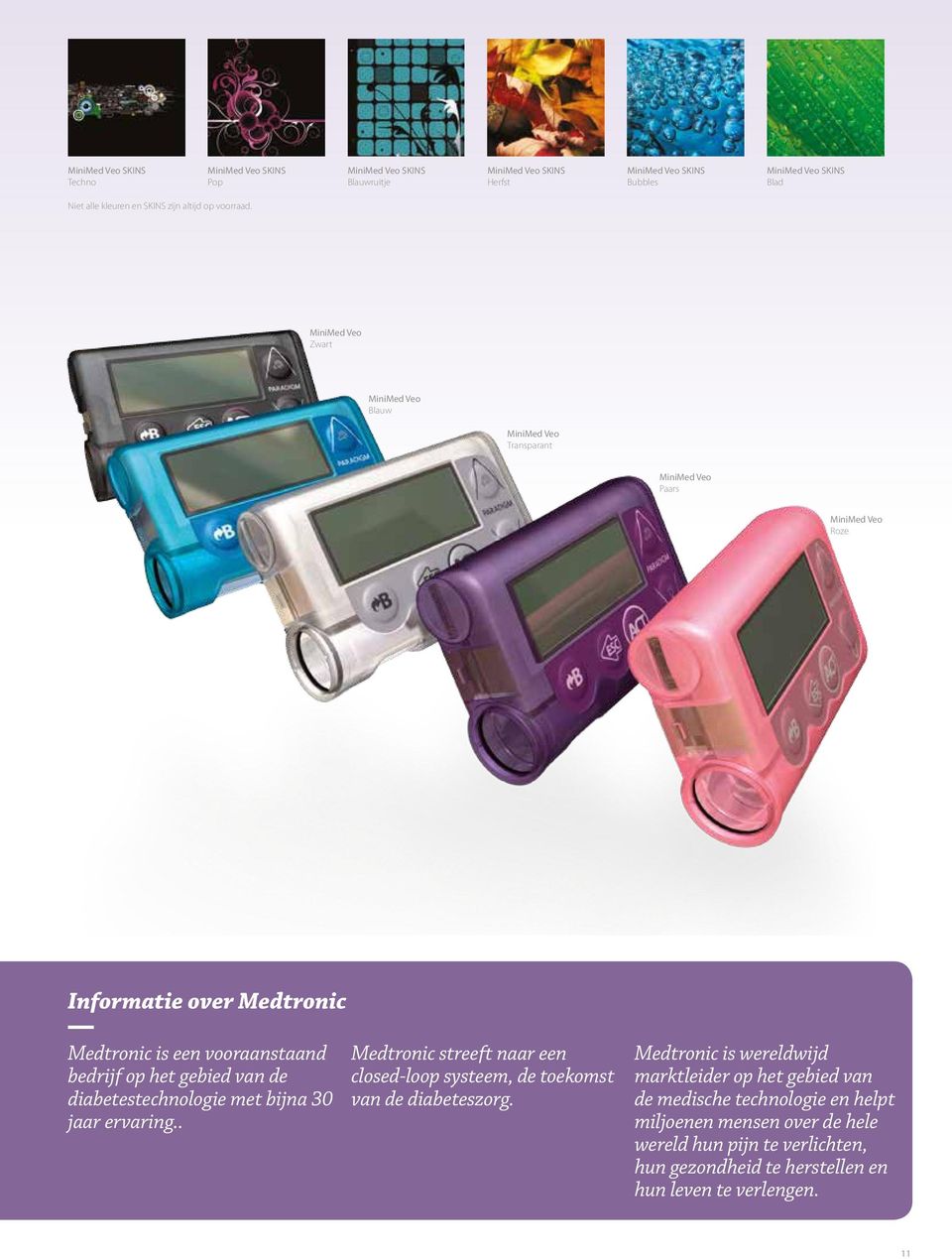 bijna 30 jaar ervaring.. Medtronic streeft naar een closed-loop systeem, de toekomst van de diabeteszorg.