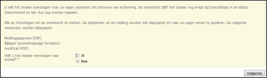 Deel 2: Omgevingsloket online beheren Dossier overdragen naar archief Wie Coördinator Wanneer OLO dossier gesloten Het is niet de bedoeling dat dossiers op Omgevingsloket online bewaard blijven.