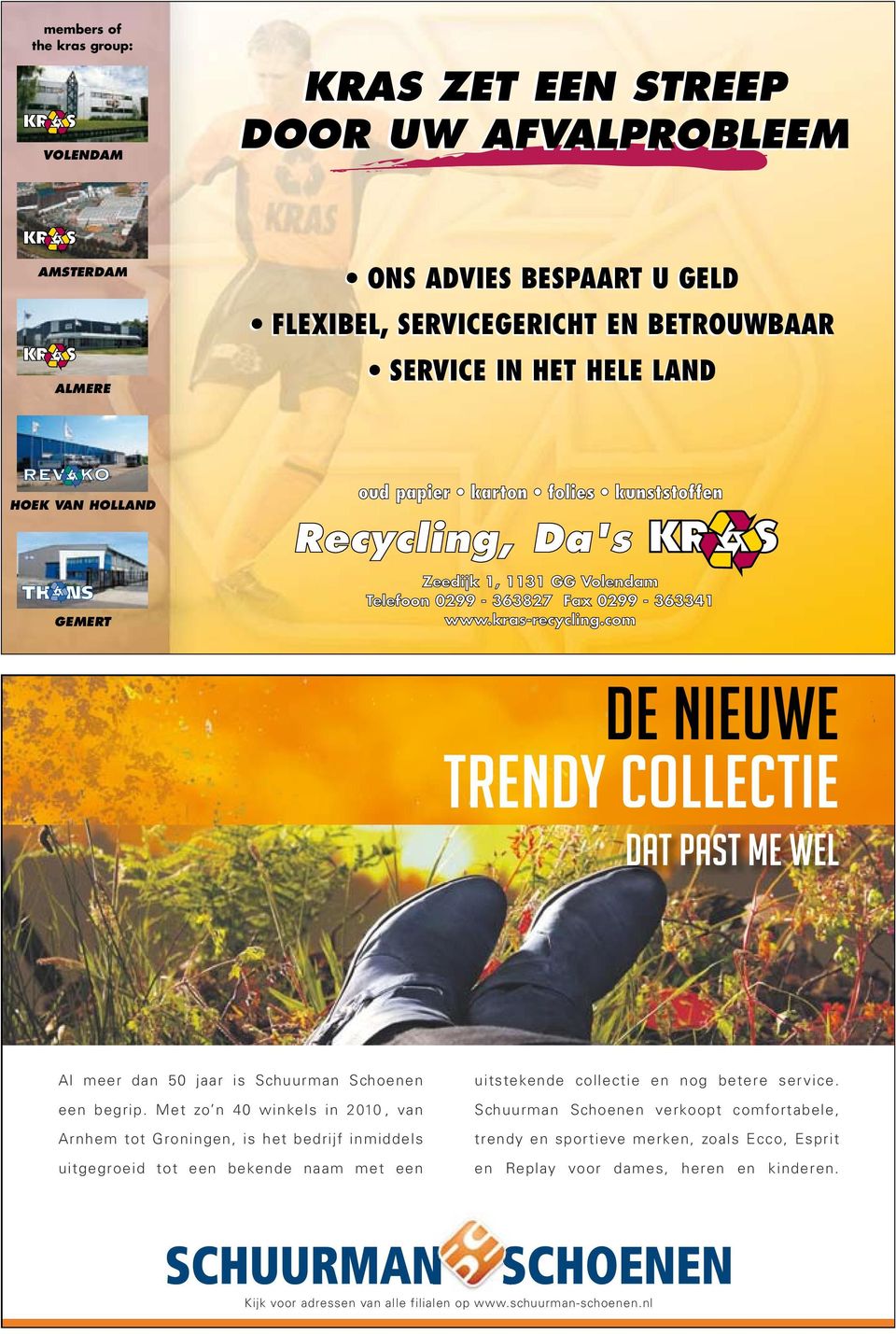 BETROUWBAAR SERVICE IN HET HELE LAND september 2005, Tricolor Grafische Vormgevers, Zwaag de nieuwe trendy collectie DAT PAST ME WEL Al meer dan 50 jaar is Schuurman Schoenen een begrip.