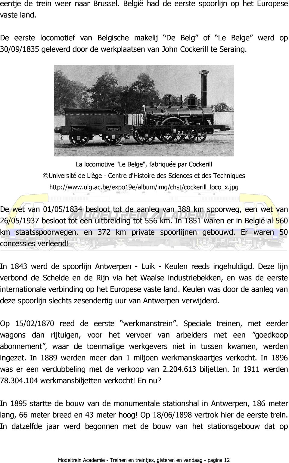 La locomotive "Le Belge", fabriquée par Cockerill Université de Liège - Centre d'histoire des Sciences et des Techniques http://www.ulg.ac.be/expo19e/album/img/chst/cockerill_loco_x.
