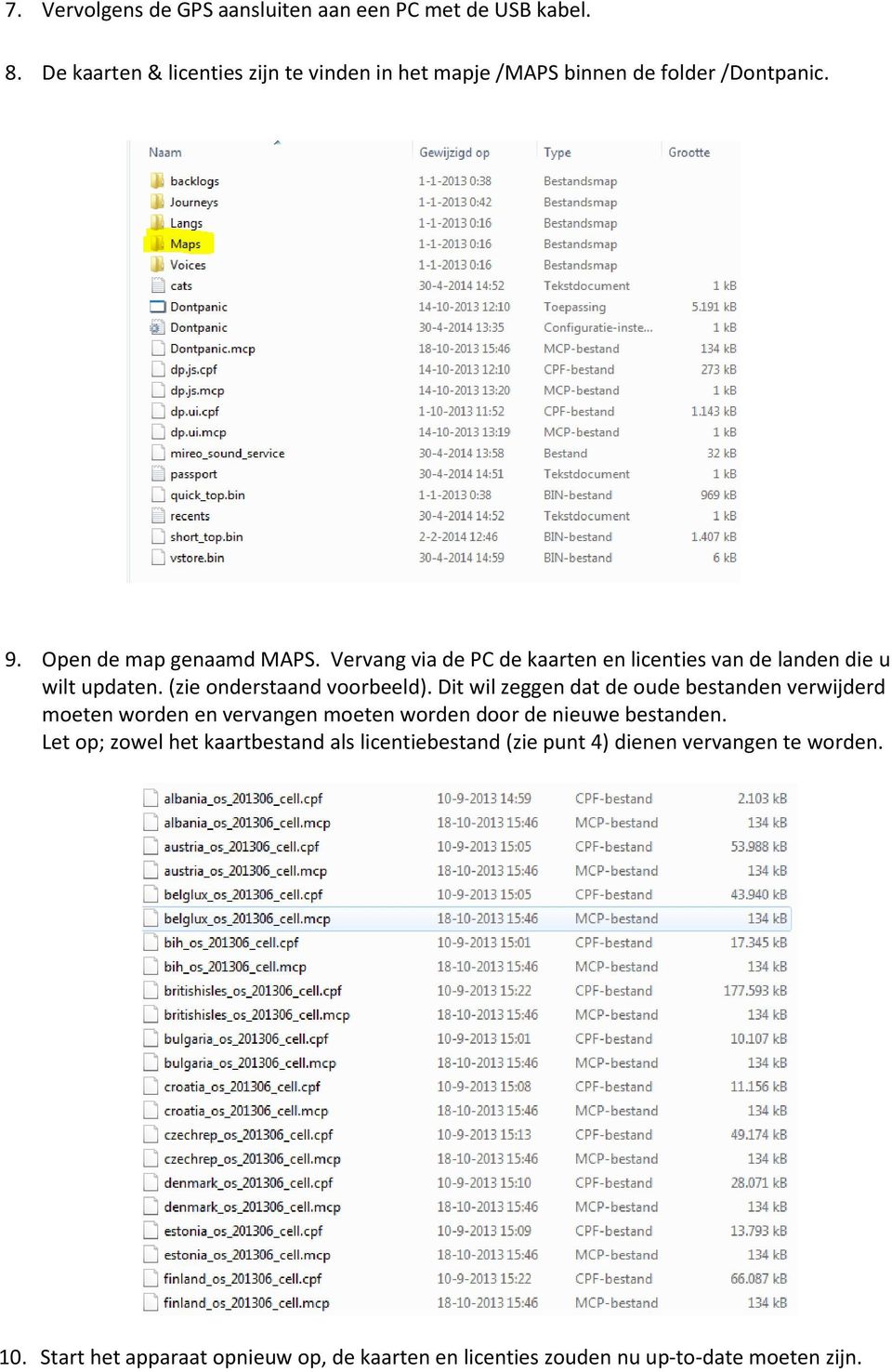 Vervang via de PC de kaarten en licenties van de landen die u wilt updaten. (zie onderstaand voorbeeld).