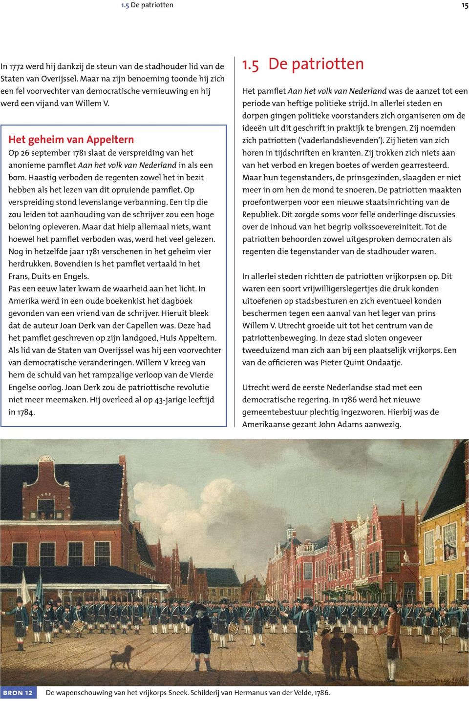 Het geheim van Appeltern Op 26 september 1781 slaat de verspreiding van het anonieme pamflet Aan het volk van Nederland in als een bom.