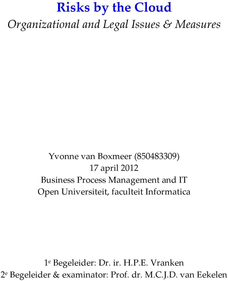IT Open Universiteit, faculteit Informatica 1 e Begeleider: Dr. ir. H.