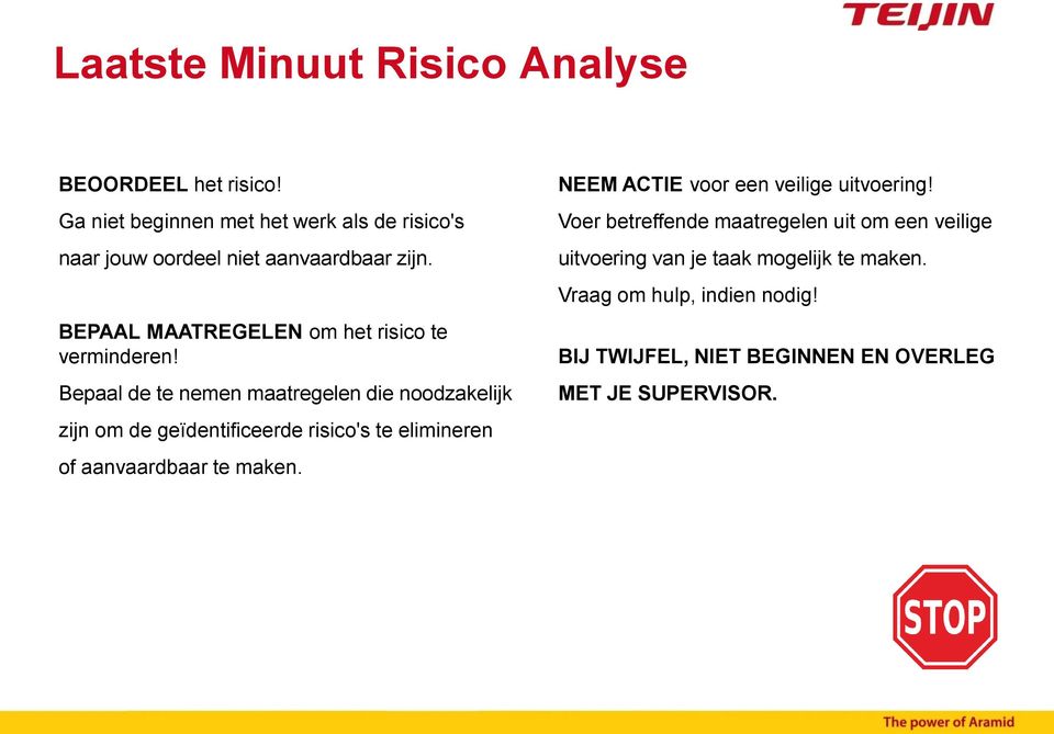 BEPAAL MAATREGELEN om het risico te verminderen!