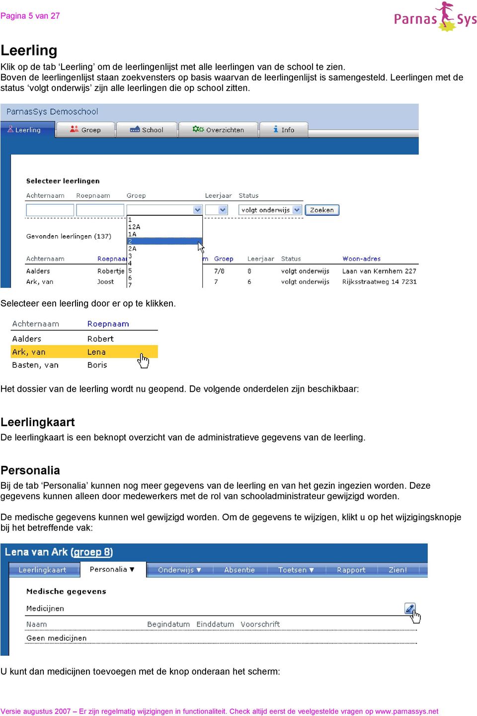 Selecteer een leerling door er op te klikken. Het dossier van de leerling wordt nu geopend.