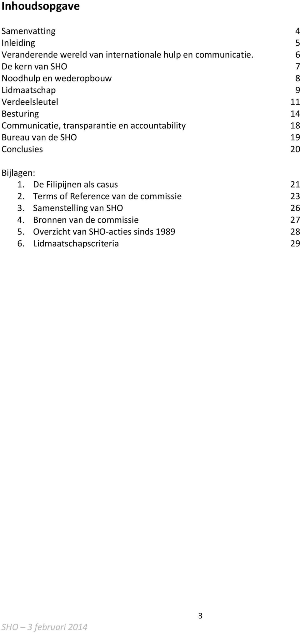 accountability 18 Bureau van de SHO 19 Conclusies 20 Bijlagen: 1. De Filipijnen als casus 21 2.