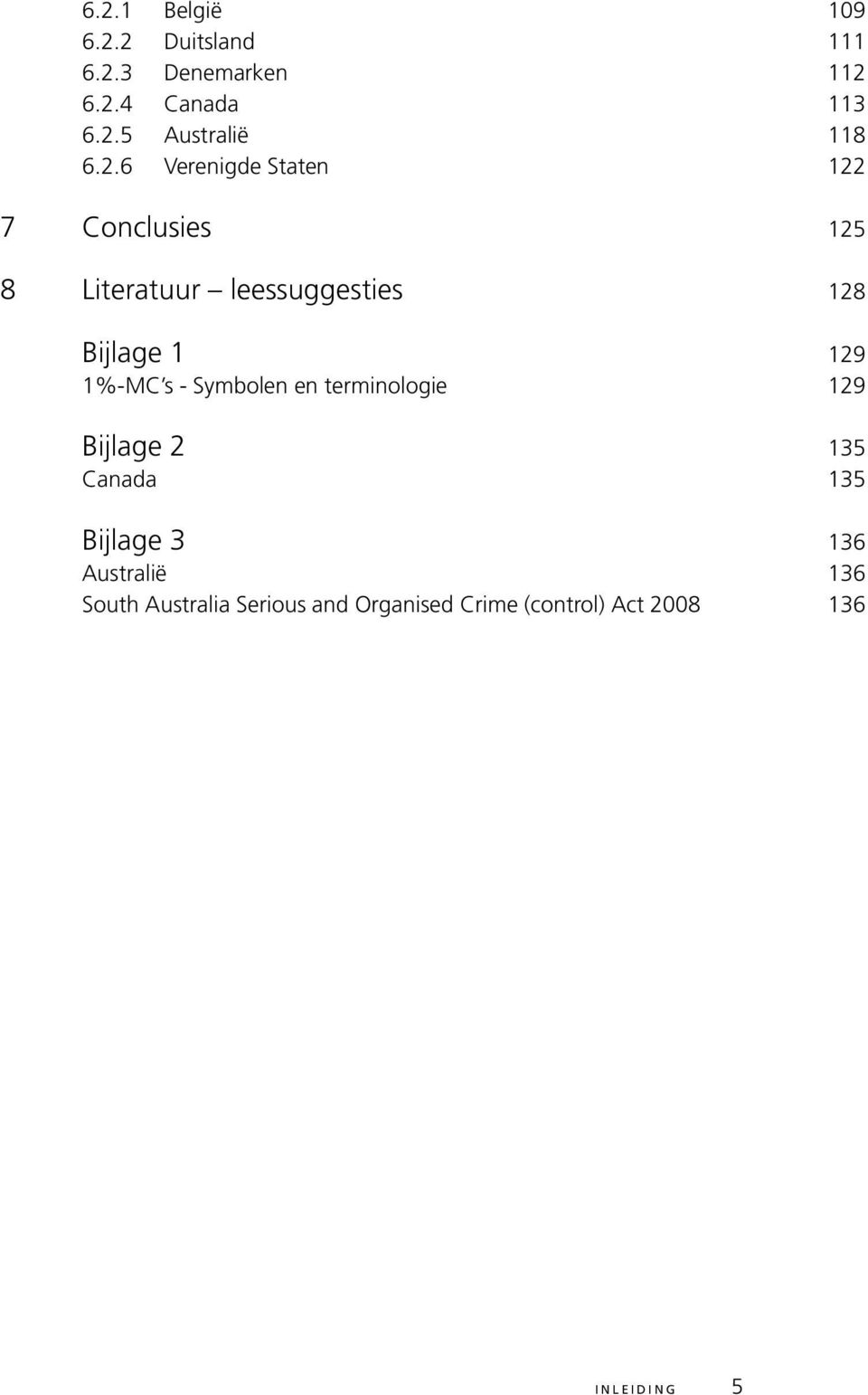 1%-MC s - Symbolen en terminologie 129 Bijlage 2 135 Canada 135 Bijlage 3 136 Australië