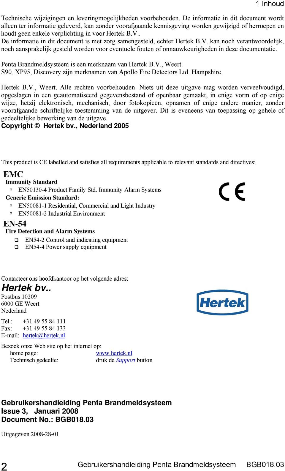 . De informatie in dit document is met zorg samengesteld, echter Hertek B.V.