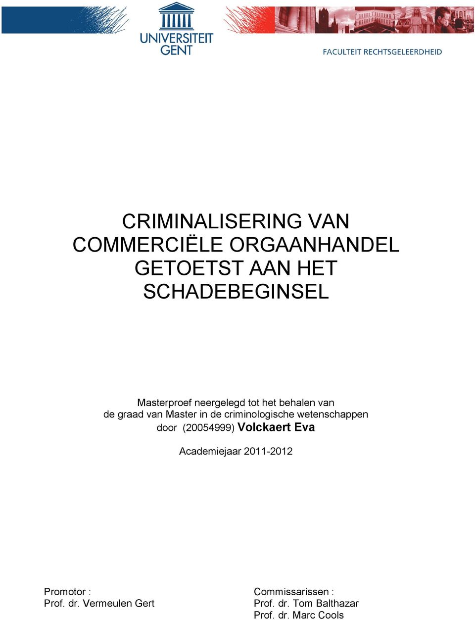 criminologische wetenschappen door (20054999) Volckaert Eva Academiejaar 2011-2012