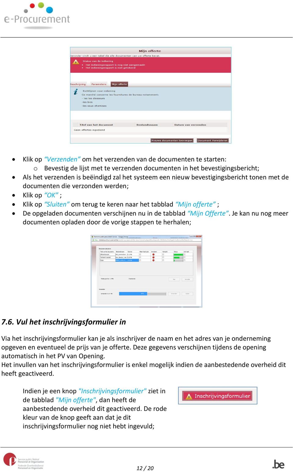 Mijn Offerte. Je kan nu nog meer documenten opladen door de vorige stappen te herhalen; 7.6.