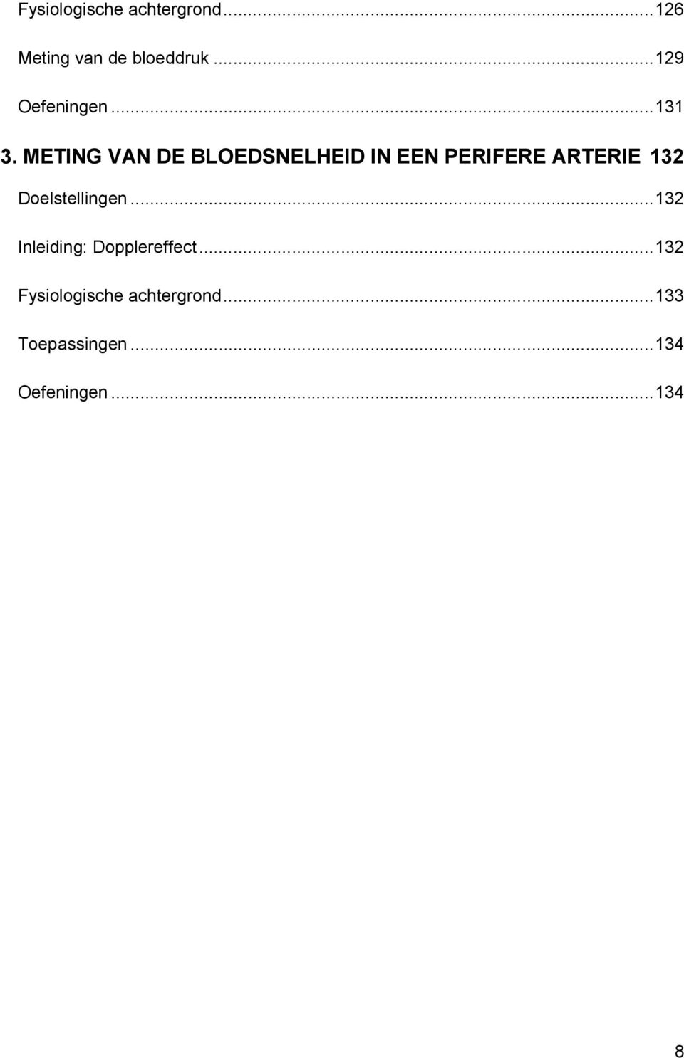 METING VAN DE BLOEDSNELHEID IN EEN PERIFERE ARTERIE 132