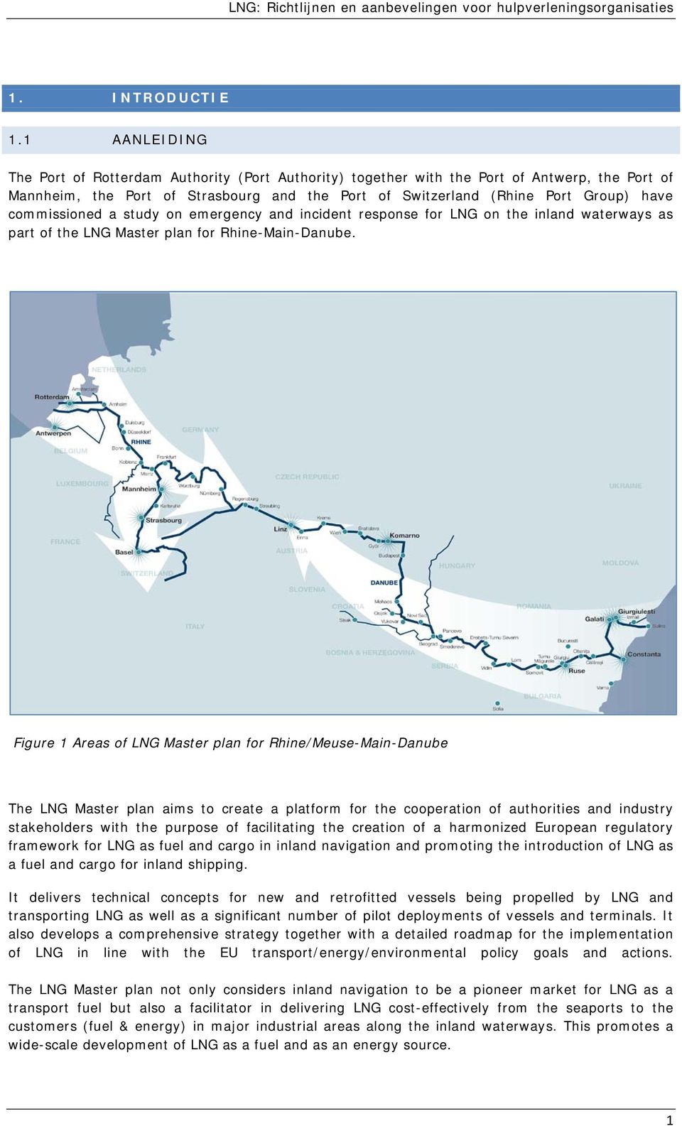 commissioned a study on emergency and incident response for LNG on the inland waterways as part of the LNG Master plan for Rhine-Main-Danube.