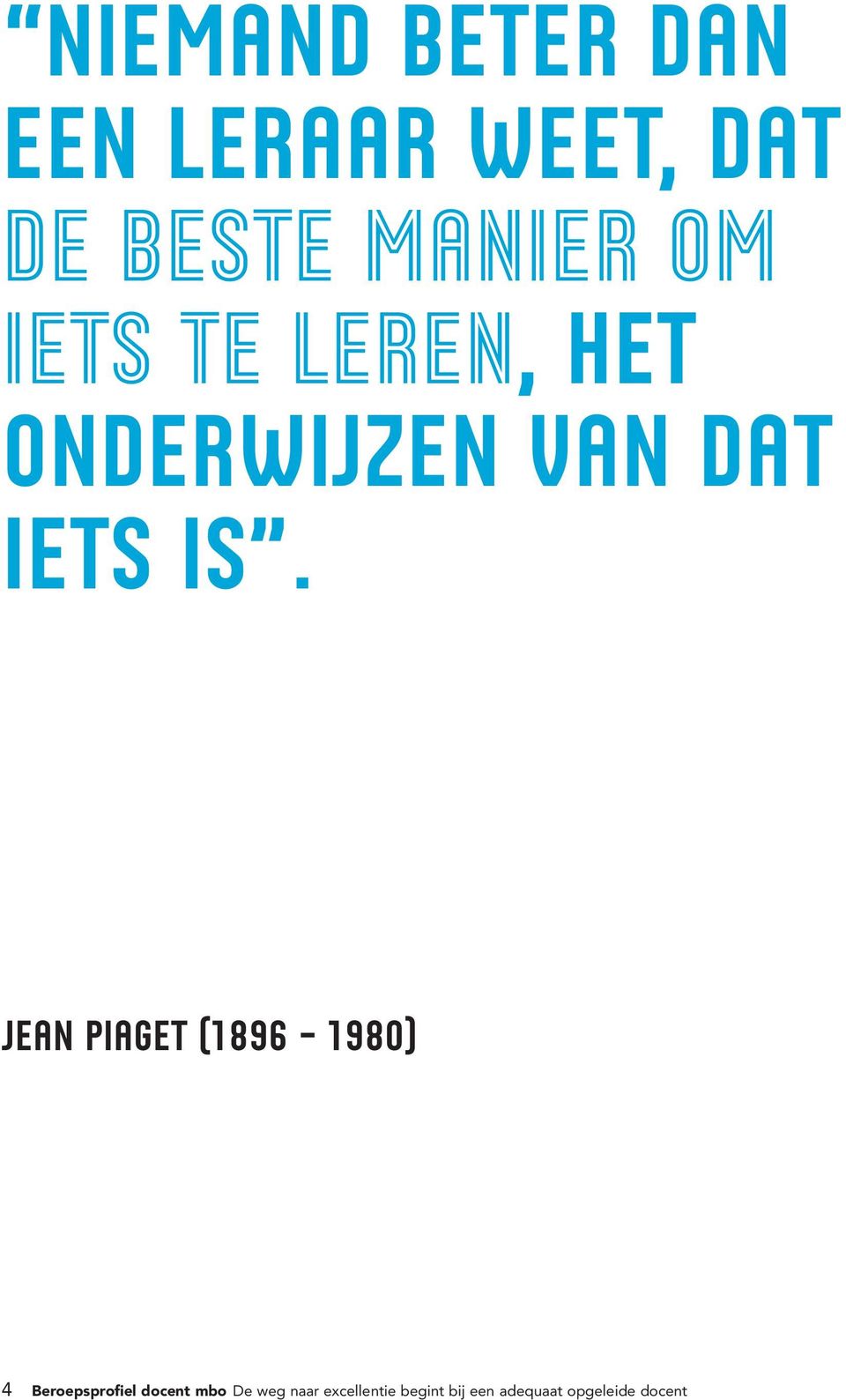 JEAN PIAGET (1896 1980) 4 Beroepsprofiel docent mbo De