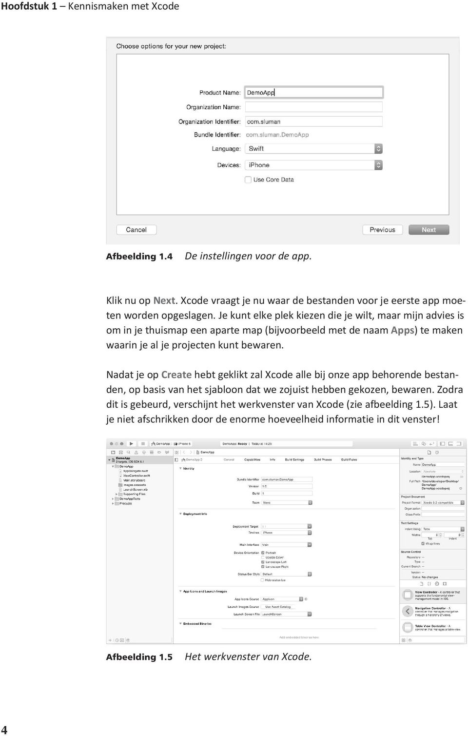 Je kunt elke plek kiezen die je wilt, maar mijn advies is om in je thuismap een aparte map (bijvoorbeeld met de naam Apps) te maken waarin je al je projecten kunt bewaren.