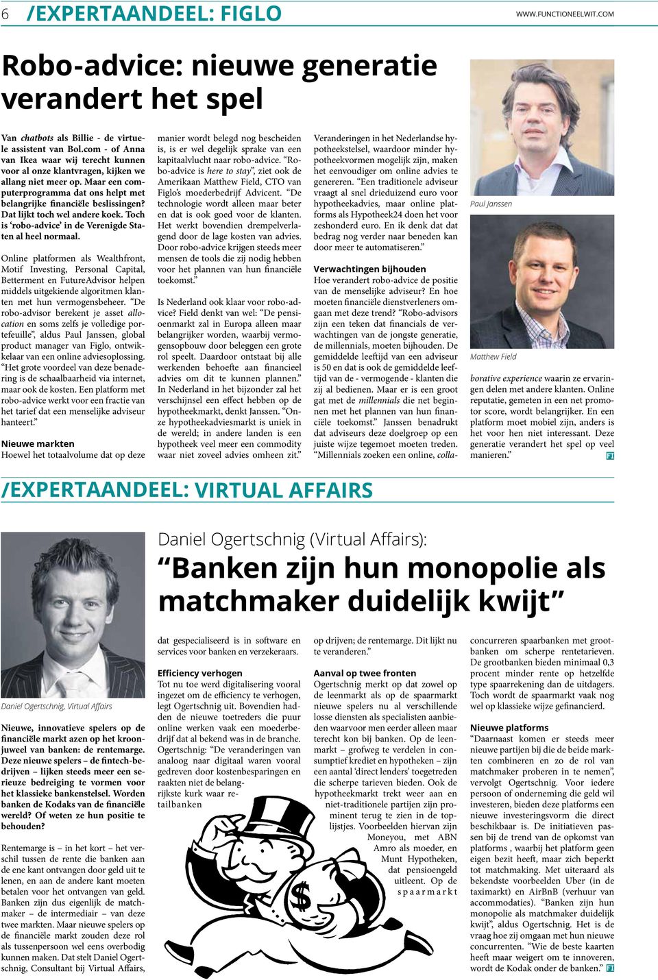 Dat lijkt toch wel andere koek. Toch is robo-advice in de Verenigde Staten al heel normaal.