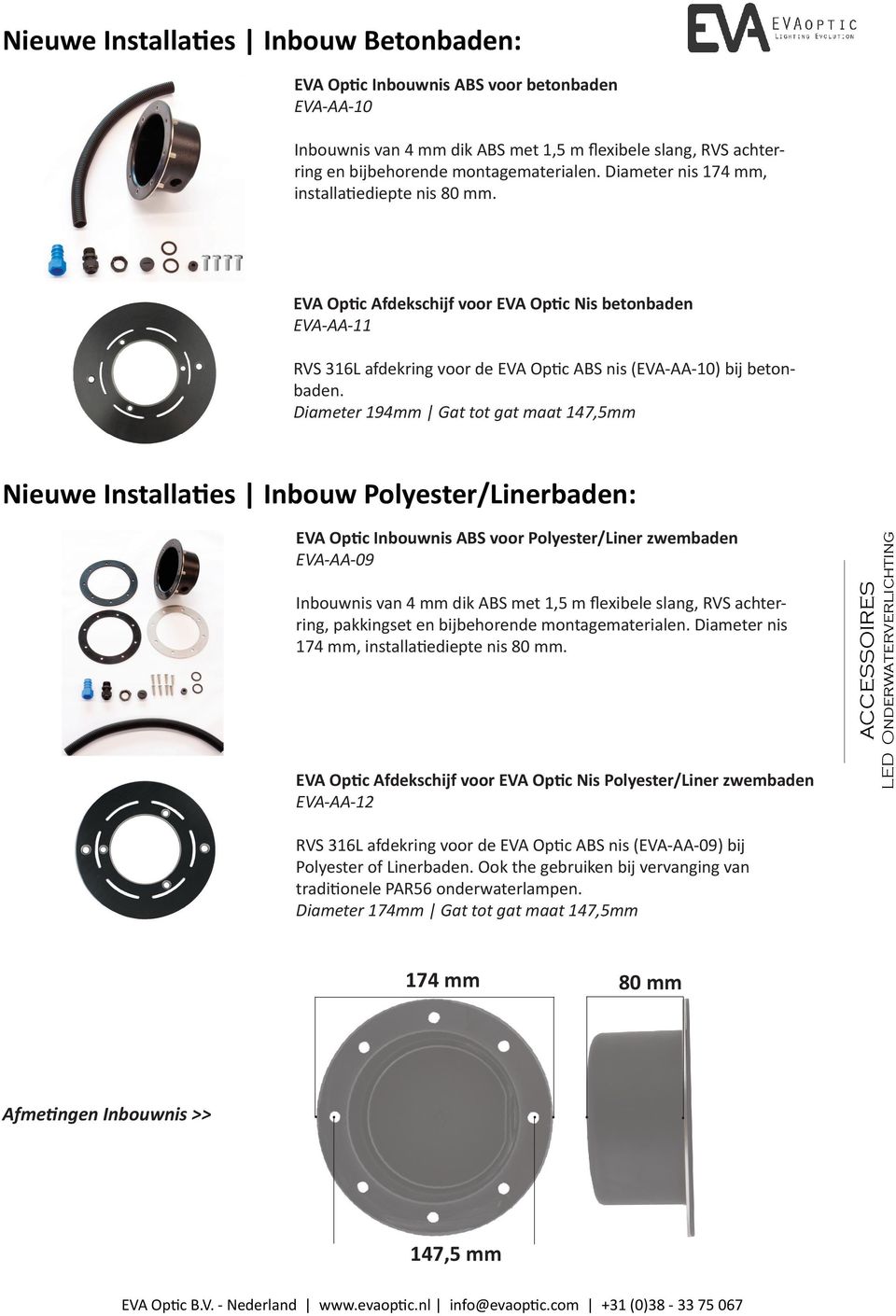 Gat tot gat maat 147,5mm Nieuwe Installaties Inbouw Polyester/Linerbaden: EVA Optic Inbouwnis ABS voor Polyester/Liner zwembaden EVA-AA-09 Inbouwnis van 4 mm dik ABS met 1,5 m flexibele slang, RVS