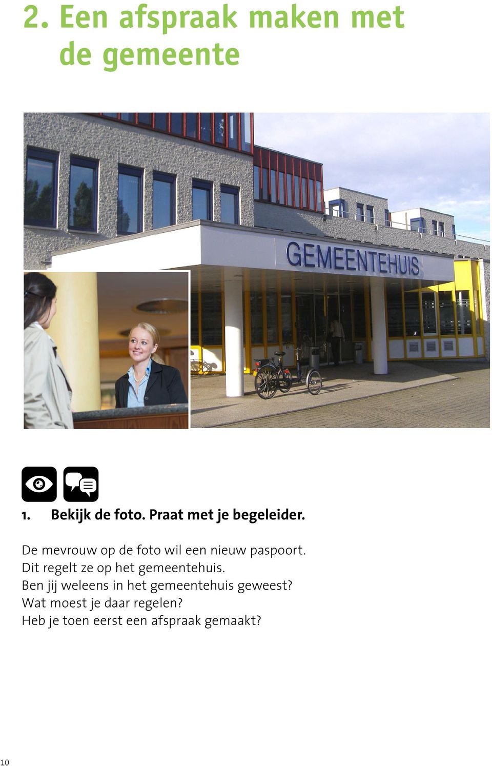 Dit regelt ze op het gemeentehuis.