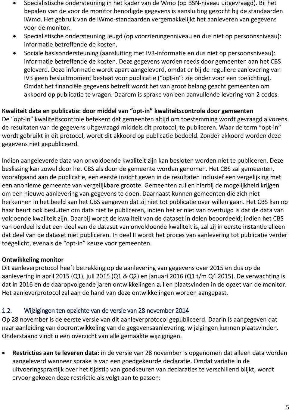 Specialistische ondersteuning Jeugd (op voorzieningenniveau en dus niet op persoonsniveau): informatie betreffende de kosten.