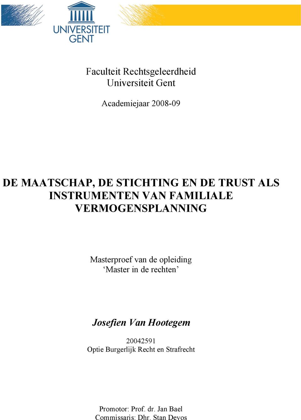 Masterproef van de opleiding Master in de rechten Josefien Van Hootegem 20042591