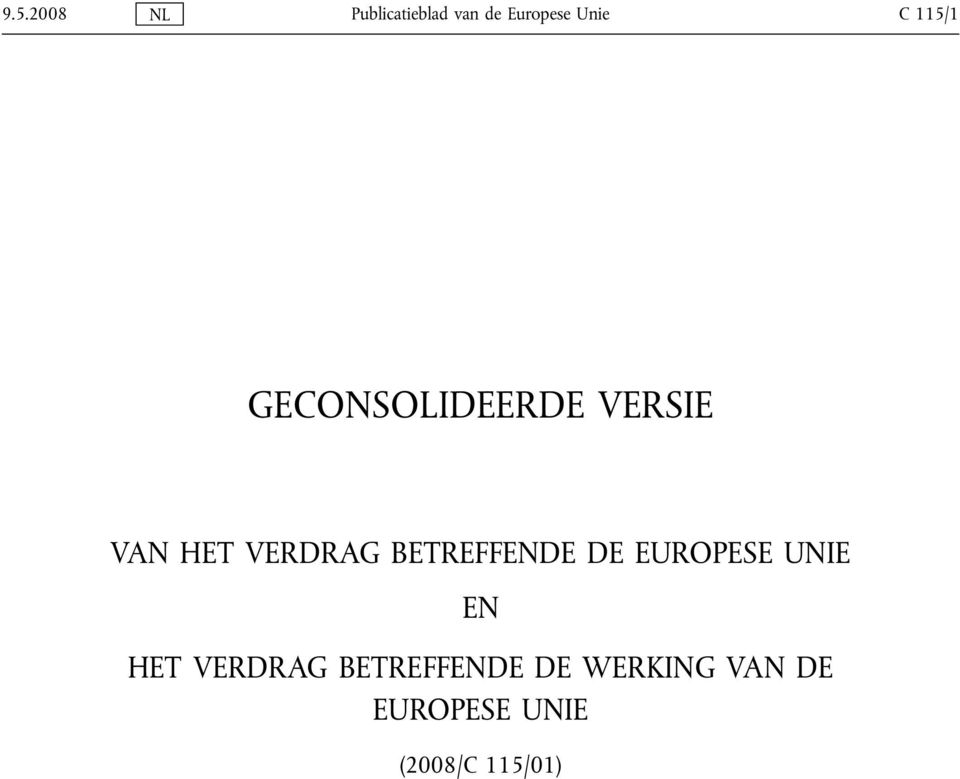 BETREFFENDE DE EUROPESE UNIE EN HET VERDRAG