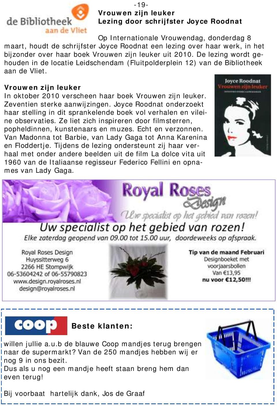 Vrouwen zijn leuker In oktober 2010 verscheen haar boek Vrouwen zijn leuker. Zeventien sterke aanwijzingen.