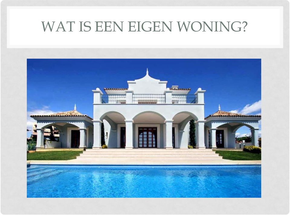 WONING?