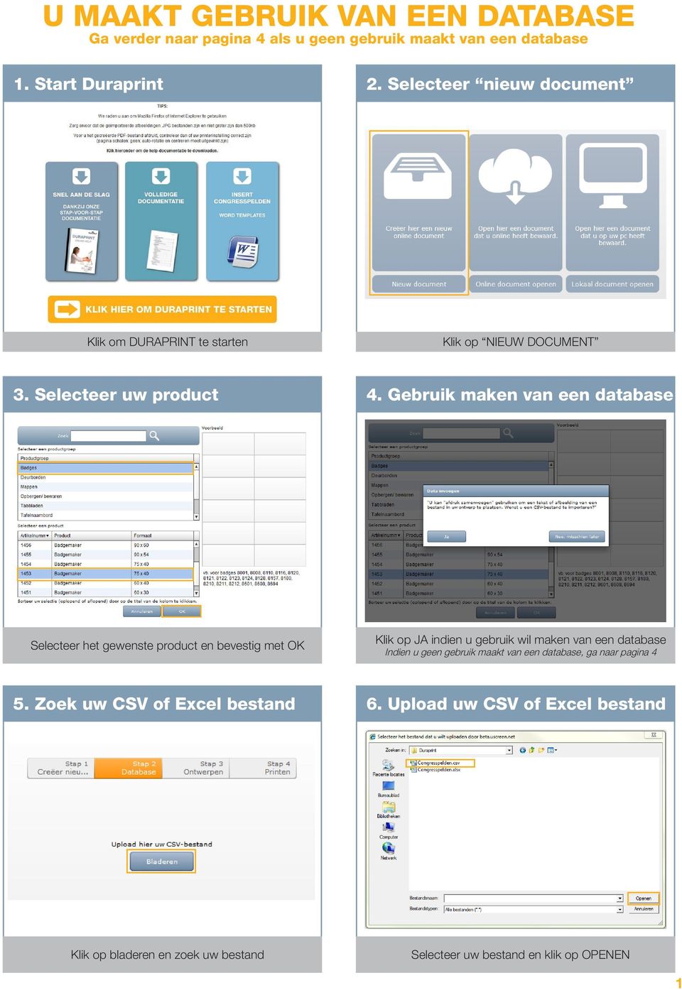 Gebruik maken van een database Selecteer het gewenste product en bevestig met OK Klik op JA indien u gebruik wil maken van een database