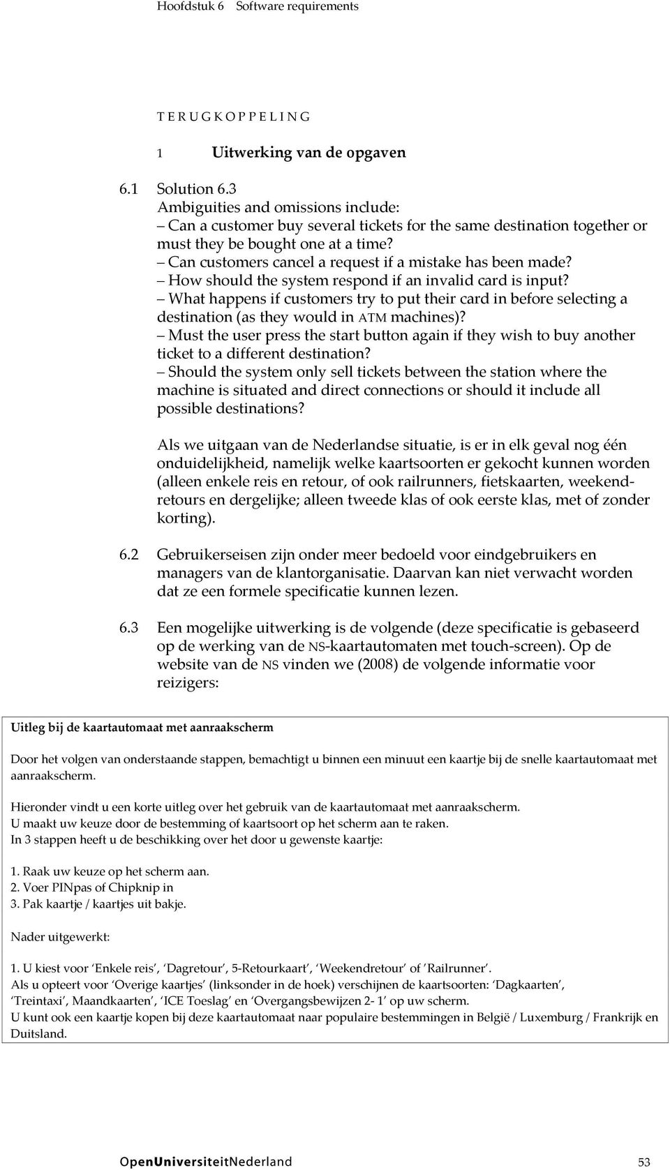 Can customers cancel a request if a mistake has been made? How should the system respond if an invalid card is input?