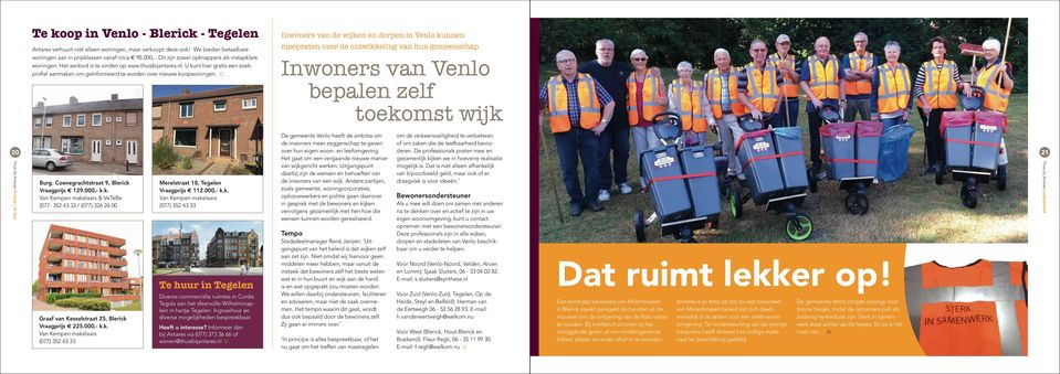 Inwoners van de wijken en dorpen in Venlo kunnen meepraten over de ontwik keling van hun gemeenschap Inwoners van Venlo bepalen zelf toekomst wijk 20 Thuis bij Antares Te koop / te huur Burg.