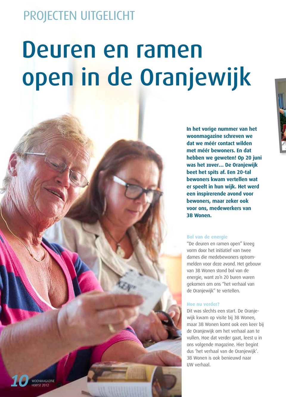 Het werd een inspirerende avond voor bewoners, maar zeker ook voor ons, medewerkers van 3B Wonen.